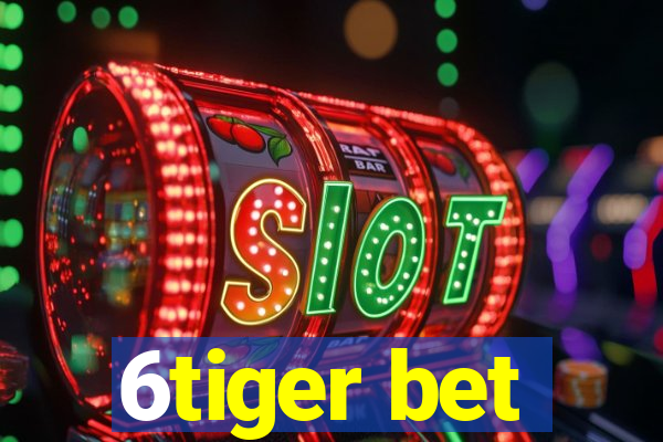 6tiger bet